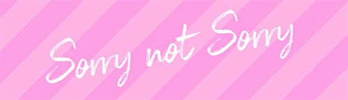 sorry-not-sorry